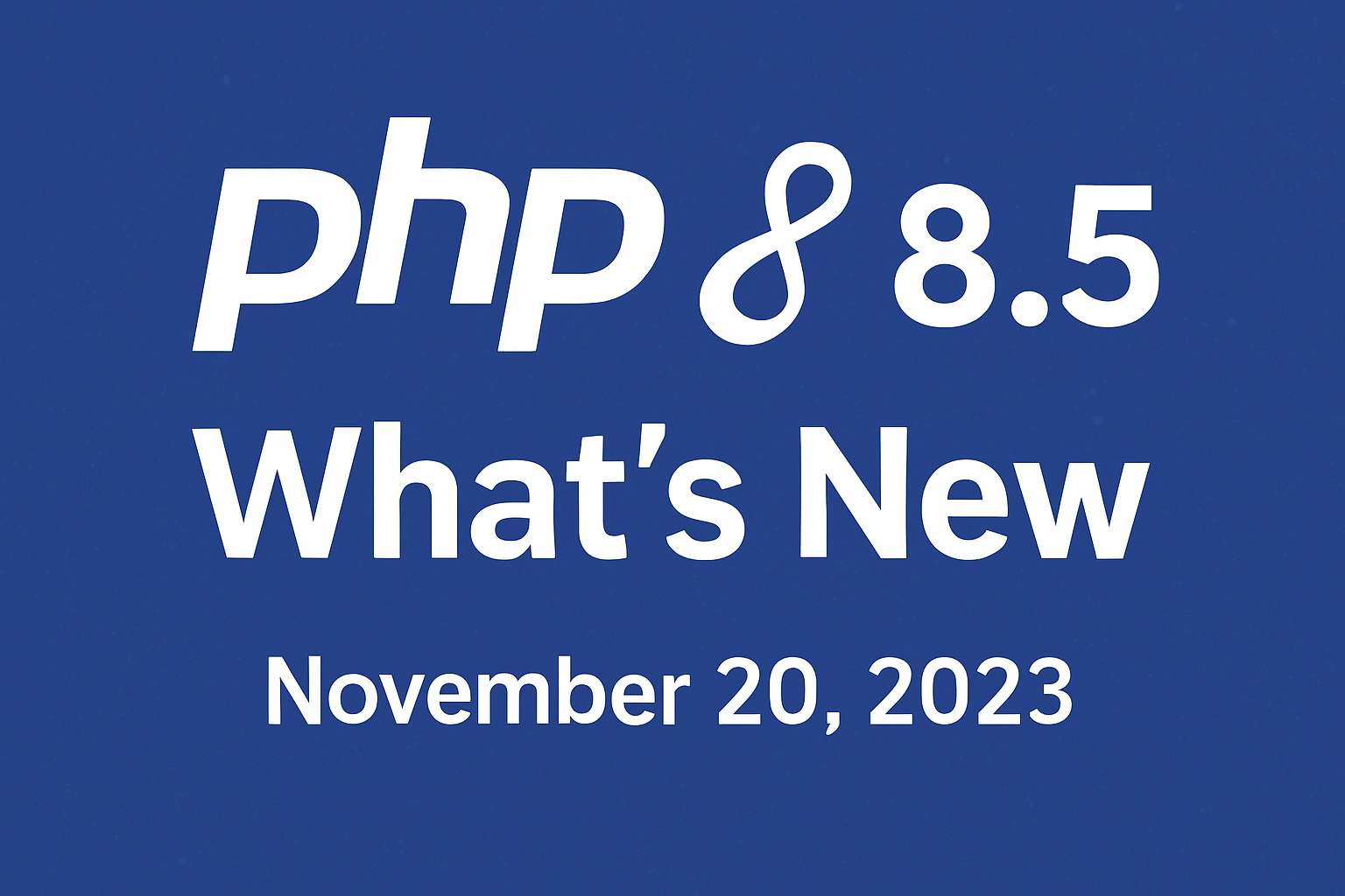 PHP 8.5 Is Here: A Developer-Friendly Breakdown of What’s New